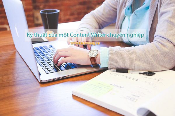 7 kỹ thuật viết lách của một Content Writer chuyên nghiệp